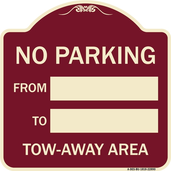 Signmission No Parking From to W/ Blank Space Heavy-Gauge Aluminum Architectural Sign, 18" x 18", BU-1818-22890 A-DES-BU-1818-22890 - main